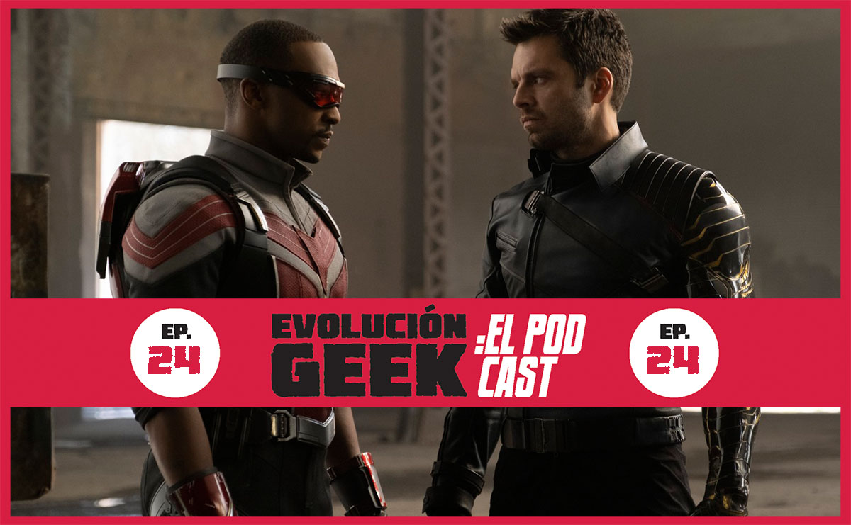 Evolución Geek – El Podcast: Ep 24: The Falcon and the Winter Soldier – Review